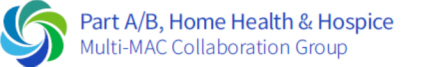 Collaboration from the Part A/B Home Health and Hospice Workgroup